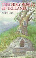 Patrick Hogan - The Holy Wells of Ireland - 9780861400461 - 9780861400461