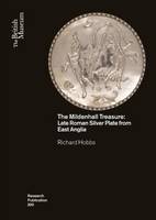 Hobbs, Richard - The Mildenhall Treasure: Late Roman Silver Plate from Suffolk, East Anglia (Research Publication) - 9780861592005 - V9780861592005