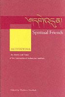Thubten Dondrub - Spiritual Friends: Meditations by Monks and Nuns of the International Mahayana Institute - 9780861713257 - V9780861713257