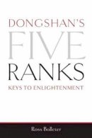 Ross Bolleter - Dongshan's Five Ranks: Keys to Enlightenment - 9780861715305 - V9780861715305