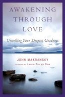 Makransky, John J.; Das, Lama Surya - Awakening Through Love - 9780861715374 - V9780861715374