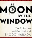Shodo Harada - Moon by the Window - 9780861716487 - V9780861716487