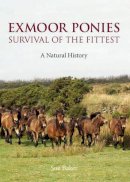 Sue Baker - Exmoor Ponies Survival of the Fittest - 9780861834433 - V9780861834433