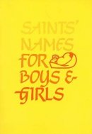 Edward Lazzarini - Saints' Names for Boys and Girls - 9780862172497 - 0862172497