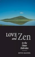Kevin Macneil - Love and Zen in the Outer Hebrides - 9780862418120 - KEX0291704