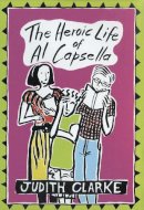 Judith Clarke - Heroic Life of Al Capsella, The - 9780862783105 - KRF0038036
