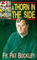 Fr. Pat Buckley - A Thorn in the Side - 9780862783648 - KKD0003713