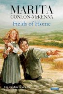 Marita Conlon-Mckenna - Fields of Home: Children of the Famine - 9780862785093 - KMK0018416