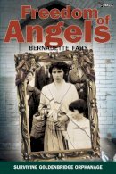 Bernadette Fahy - Freedom of Angels: Surviving Goldenbridge Orphanage - 9780862785956 - KCW0014057