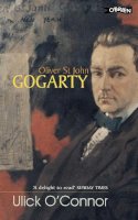 Ulick O'connor - Oliver StJohn Gogarty: A Poet and His Times - 9780862785970 - V9780862785970