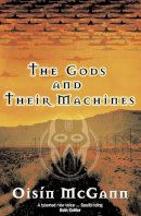 Oisín McGann - The Gods and Their Machines -  - 9780862788339