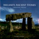 Kenneth Mcnally - Ireland's Ancient Stones: Megalithic Ireland Explored - 9780862819965 - KJE0002407
