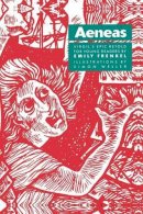 Emily Frankel - Aeneas: Virgil's Epic Retold for Young Readers - 9780862921989 - V9780862921989