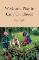 Freya Jaffke - Work and Play in Early Childhood - 9780863152276 - V9780863152276