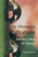 Henri Bortoft - Wholeness of Nature - 9780863152382 - V9780863152382