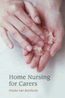Tineke Van Bentheim - Home Nursing for Carers - 9780863155413 - V9780863155413