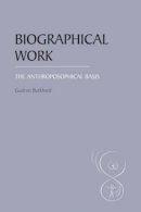 Gudrun Burkhard - Biographical Work: The Anthroposophical Basis - 9780863155987 - V9780863155987