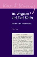 Karl Konig - Ita Wegman and Karl König: Letters and Documents (Karl Konig Archive) - 9780863156618 - V9780863156618