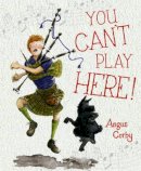 Corby, Angus - You Can't Play Here! (Picture Kelpies) - 9780863157462 - V9780863157462