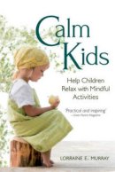 Lorraine E. Murray - Calm Kids: Help Children Relax with Mindful Activities - 9780863158629 - V9780863158629