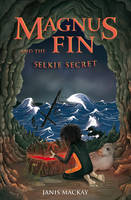 Janis Mackay - Magnus Fin and the Selkie Secret (Kelpies) - 9780863158650 - 9780863158650