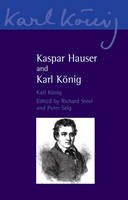 Karl Konig - Kaspar Hauser and Karl Konig - 9780863158797 - V9780863158797