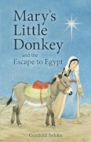 Gunhild Sehlin - Mary's Little Donkey and the Escape to Egypt - 9780863159336 - V9780863159336