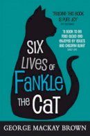 George Mackay Brown - Six Lives of Fankle the Cat (Kelpies) - 9780863159824 - V9780863159824
