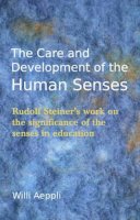 Willi Aeppli - The Care and Development of the Human Senses - 9780863159879 - V9780863159879