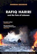 Marwan Iskandar - Rafiq Hariri and the Fate of Lebanon - 9780863563706 - V9780863563706