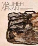 Rose Issa (Ed.) - Maliheh Afnan: Traces, Faces and Places - 9780863564864 - V9780863564864