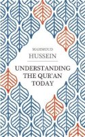 Mahmoud Hussein - Understanding the Qur'an Today - 9780863568497 - V9780863568497