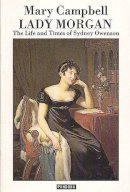 Mary Campbell - Lady Morgan:  The Life and Times of Sydney Owenson - 9780863582035 - KSS0004068