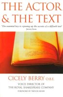Berry, Cicely - The Actor and the Text - 9780863697050 - V9780863697050