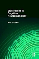 Alan Parkin - Explorations in Cognitive Neuropsychology - 9780863776342 - V9780863776342