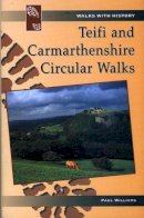 Williams, Paul - Teifi and Carmarthenshire Circular Walks - 9780863818387 - V9780863818387