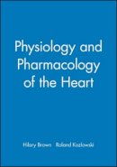 Hilary Brown - Physiology and Pharmacology of the Heart - 9780865427228 - V9780865427228