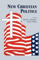 Anson Shupe Bromley - New Christian Politics - 9780865541153 - KRF0018862