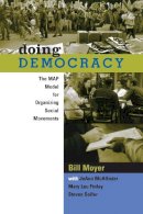 Bill Moyer - Doing Democracy: The MAP Model for Organizing Social Movements - 9780865714182 - V9780865714182