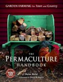 Peter Bane - The Permaculture Handbook: Garden Farming for Town and Country - 9780865716667 - V9780865716667