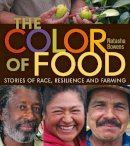 Natasha Bowens - The Color of Food: Stories of Race, Resilience and Farming - 9780865717893 - V9780865717893