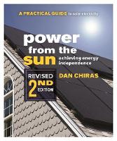 Dan Chiras - Power from the Sun: A Practical Guide to Solar ElectricityRevised 2nd Edition - 9780865718296 - V9780865718296
