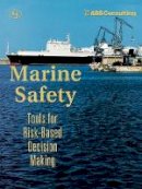 Abs Consulting Inc. - Marine Safety: Tools for Risk-Based Decision Making - 9780865879096 - V9780865879096