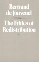 Bertrand Jouvenel - The Ethics of Redistribution - 9780865970854 - V9780865970854