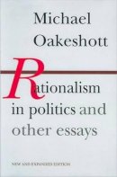 Michael Oakeshott - Rationalism in Politics and Other Essays - 9780865970946 - V9780865970946
