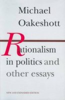 Michael Oakeshott - Rationalism in Politics and Other Essays - 9780865970953 - V9780865970953