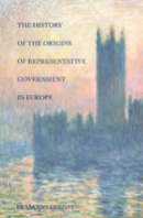François Guizot - The History of the Origins of Representative Government in Europe - 9780865971257 - V9780865971257