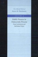 James M. Buchanan - The Public Finance in Democratic Process - 9780865972193 - V9780865972193