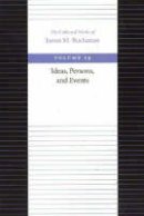 James M. Buchanan - The Ideas, Persons, and Events - 9780865972506 - V9780865972506