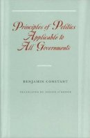 Benjamin Constant - Principles of Politics Applicable to All Governments - 9780865973961 - V9780865973961